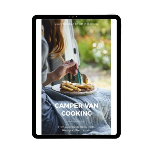 Camper Van Cooking: From Quick Fixes to Family Feasts, 70 Recipes, All on the Move